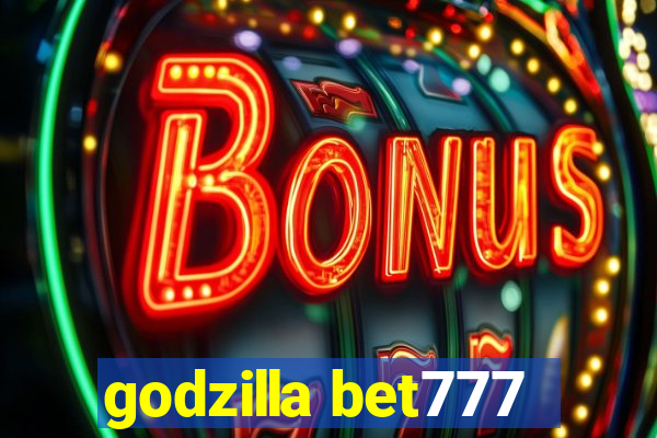 godzilla bet777